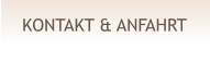 KONTAKT & ANFAHRT